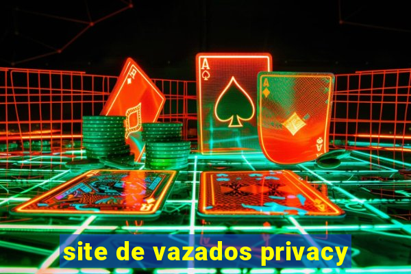 site de vazados privacy